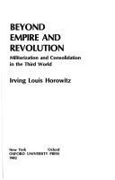 Beyond empire and revolution : militarization and consolidation in the Third World /