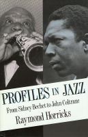 Profiles in jazz : from Sidney Bechet to John Coltrane /