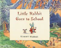Little Rabbit goes to school /