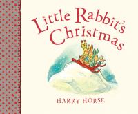 Little Rabbit's Christmas /