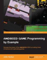 Android game programming by example : harness the power of the Android SDK by building three immersive and captivating games /
