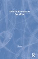 The political economy of socialism : a Marxist social theory /