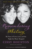 Remembering Whitney : my story of love, loss, and the night the music stopped /