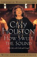 How sweet the sound : my life with God and Gospel /