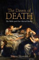 The dawn of death : the bible and our mortal bodies /