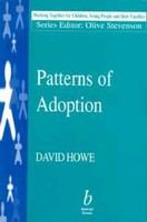 Patterns of adoption nature, nurture, and psychosocial development /