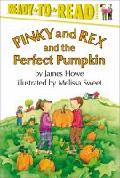 Pinky and Rex and the perfect pumpkin /