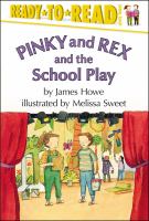 Pinky and Rex and the school play /