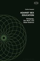 Sex education, sex work, and state violence : the need for alternative sexual pedagogies in schools /