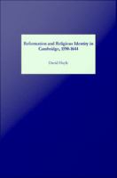 Reformation and religious identity in Cambridge, 1590-1644 /