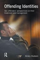 Offending identities : sex offenders' perspectives of their treatment and management /