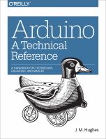 Arduino : a technical reference : a handbook for technicians, engineers, and makers /