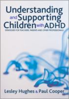 Understanding and supporting children with ADHD : strategies for teachers, parents and other professionals /