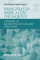 Principles of radical CV phonology : a theory of segmental and syllabic structure /