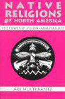 Native religions of North America : the power of visions and fertility /