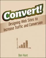 Convert! : designing Web sites to increase traffic and conversion /