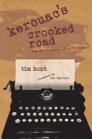 Kerouac's crooked road : the development of a fiction /