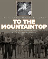 To the mountaintop! : my journey through the civil rights movement /