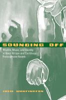 Sounding off : rhythm, music, and identity in West African and Caribbean francophone novels /