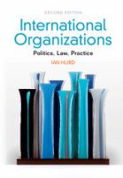 International organizations : Politics, Law, Pratice /