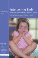 Intervening early : promoting positive behaviour in young children /