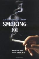 Smoking 101 : an overview for teens /