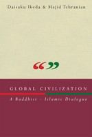 Global civilization a Buddhist-Islamic dialogue /