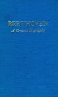 Beethoven; a critical biography.