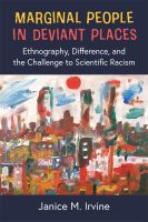 Marginal people in deviant places : ethnography, difference, and the challenge to scientific racism /