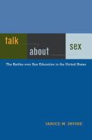 Talk about sex : the battles over sex education in the United States /