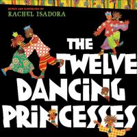 The twelve dancing princesses /
