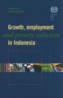 Growth, employment, and poverty reduction in Indonesia  /