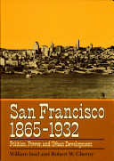 San Francisco, 1865-1932 : politics, power, and urban development /
