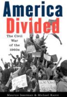 America divided : the civil war of the 1960s /
