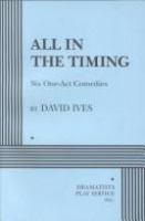 All in the timing : six one-act comedies /