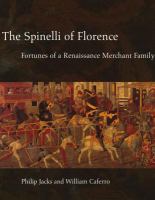 The Spinelli of Florence : fortunes of a Renaissance merchant family /