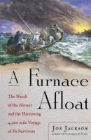 A furnace afloat : the wreck of the Hornet and the harrowing 4,300-mile voyage of its survivors /