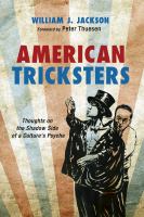 American tricksters : thoughts on the shadow side of a culture's psyche /