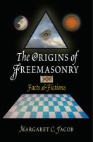 The origins of freemasonry : facts & fictions /