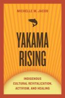 Yakama rising indigenous cultural revitalization, activism, and healing /