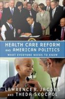 Health care reform and American politics : what everyone needs to know /