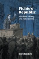 Fichte's republic : idealism, history and nationalism /