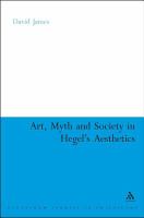 Art, myth and society in Hegel's aesthetics /
