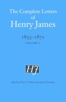 The complete letters of Henry James, 1855-1872.