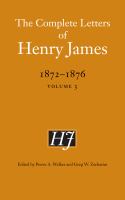 The complete letters of Henry James, 1872-1876.