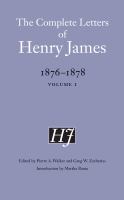 The Complete Letters of Henry James, 1876-1878 Volume 1 /