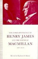 The correspondence of Henry James and the House of Macmillan, 1877-1914 : "all the links in the chain" /
