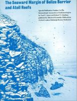 The seaward margin of Belize barrier and atoll reefs : morphology, sedimentology, organism distribution, and late quaternary history /