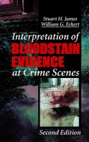 Interpretation of bloodstain evidence at crime scenes /
