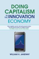 Doing capitalism in the innovation economy : markets, speculation and the state /